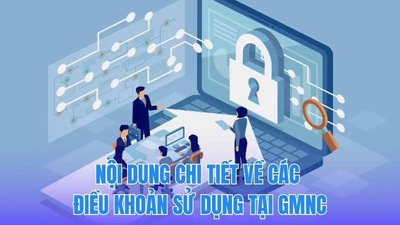 Các điều khoản bắt buộc đối với người dùng khi truy cập GMNC